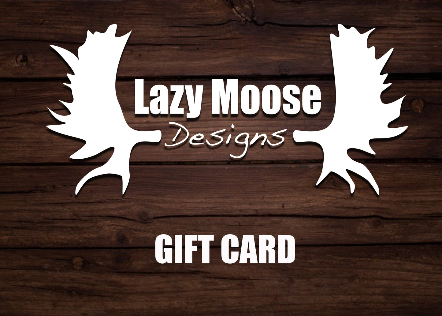 Lazy Moose Designs Gift Card
